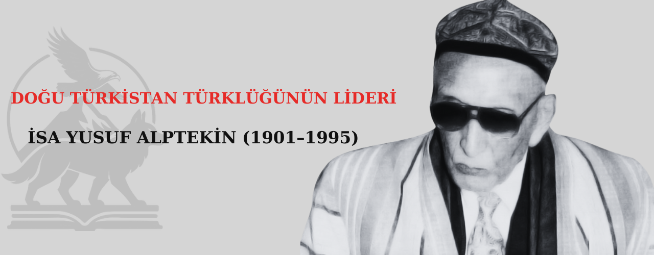 İsa Yusuf Alptekin (1901–1995)