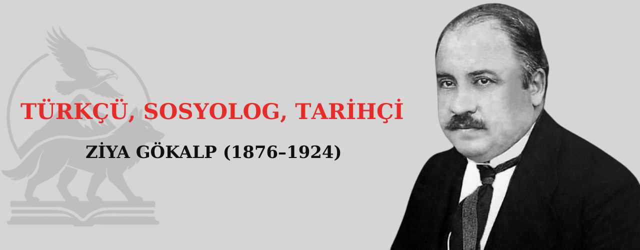 Ziya Gökalp (1876–1924)